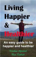 Living Happier and Healthier