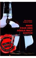 Make Your Own Single Malt Scotch: You Make...You Drink