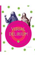 Visual Delirium