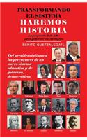 Transformando El Sistema Haremos Historia: La Propuesta 3X3, Abc Para Gobernar Sin Ideologías