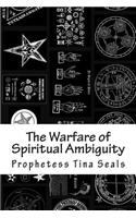 Warfare of Spiritual Ambiguity