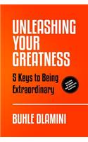 Unleashing Your Greatness: 5 Keys to Being Extraordinary