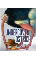 Undercover Ostrich