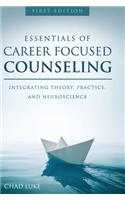 Essentials of Career Focused Counseling