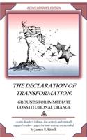 Declaration of Transformation - Active Reader's Edition: Grounds for Immediate Constitutional Change