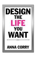 Design the Life You Want: (English)
