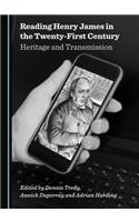 Reading Henry James in the Twenty-First Century: Heritage and Transmission