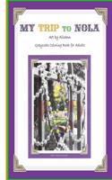 My Trip to Nola - Grayscale Coloring Book for Adults