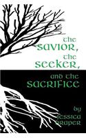 The Savior, the Seeker, and the Sacrifice