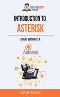 Introduction to Asterisk: Learn How to Set Up Your Own Pbx Telephone System