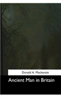Ancient Man in Britain: (English)