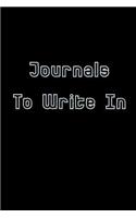 Journals To Write In: Blank Journal Notebook To Write In