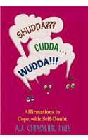 Shudda Cudda Wudda