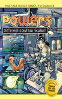 Powers: Middle School Differentiated Curriculum, Grade 6-8