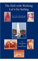 Hell with Working - Let's Go Sailing