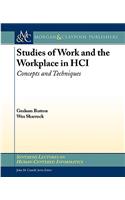 Studies of Work and the Workplace in Hci