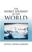 The Worst Journey in the World: (English)
