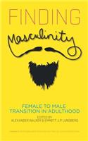 Finding Masculinity - Female to Male Transition in Adulthood