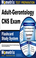 Adult-Gerontology CNS Exam Flashcard Study System: CNS Test Practice Questions & Review for the Adult-Gerontology Clinical Nurse Specialist Exam