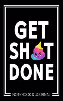 Get Sh*t Done: Notebook & Journal: 7"x9" (19x23cm) Format for Portability: Rainbow Poo Emoji