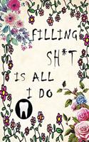 Filling Sh*t is all I do