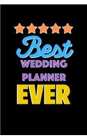 Best Wedding Planner Evers Notebook - Wedding Planner Funny Gift: Lined Notebook / Journal Gift, 120 Pages, 6x9, Soft Cover, Matte Finish