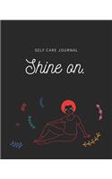 Shine on: A Self Care Journal for Black Women - Good Way to Track Goals, Resolutions and Habits, Monthly and Weekly Planner, Meeting Tracker, Gratitude and Mi