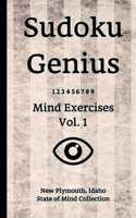 Sudoku Genius Mind Exercises Volume 1: New Plymouth, Idaho State of Mind Collection