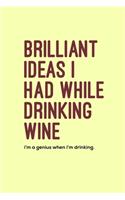 Brilliant ideas i had while drinking wine