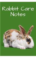 Rabbit Care Notes: Custom Personalized Fun Kid-Friendly Daily Rabbit Log Book to Look After All Your Small Pet's Needs. Great For Recording Feeding, Water, Cleaning & 