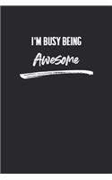 I'm Busy Being Awesome