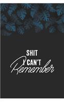 Shit I Can't Remember