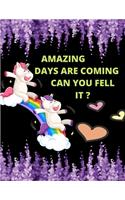 Amazing Days Are Coming Can You Fell it?