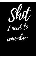 Shit I Need To Remember: Internet Password Logbook, Journal & Notebook, Log Book For Disorganized People