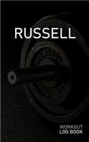 Russell: Blank Daily Workout Log Book - Track Exercise Type, Sets, Reps, Weight, Cardio, Calories, Distance & Time - Space to Record Stretches, Warmup, Coold