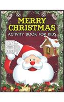 Merry Christmas Activity Book for Kids: A Fun Kid Workbook Game For Learning, Coloring, Mazes, Color By Number, Image Matching and More!