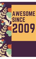 Awesome Since 2009 Notebook Birthday Gift: Lined Notebook / Journal Gift, 120 Pages, 6x9, Soft Cover, Matte Finish