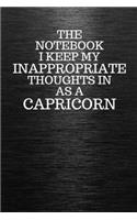 The Notebook I Keep My Inappropriate Thoughts In Aa A Capricorn: Funny Capricorn Zodiac sign Black Notebook / Journal Novelty Astrology Gift for Men, Women, Teen Boys, and Girls