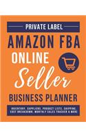 Private Label Amazon FBA Online Seller Business Planner