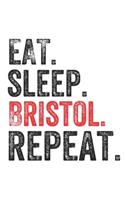 Eat Sleep Bristol Repeat UK United Kingdom Great Britain British Notebook City Gift