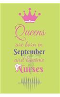 Queens are born in September and Become Nurses