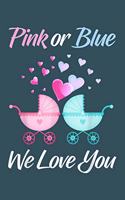 Pink or Blue We love you