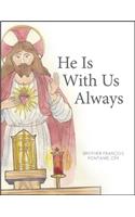 He Is with Us Always