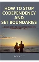 How to Stop Codependency And Set Boundaries
