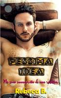 Pessima idea