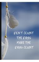 Don't count the days make the days count: Wedding Gifts: Bucket List For Couples: Creative Adventures Inspirational Journal To Write In (6"x 9") 120 pages