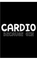 Cardio because gin: Notebook (Journal, Diary) for those who workout because love gin tonic - 120 lined pages to write in