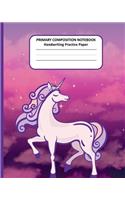 PRIMARY COMPOSITION NOTEBOOK Handwriting Practice Paper: Cute Unicorn Story Journal Dotted Midline Creative Picture Space Pages - Grades K-2 Early Childhood to Kindergarten Draw and Write Elementary School