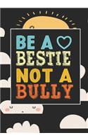 Be A bestie Not A Bully