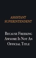 Assistant Superintendent because freeking awsome is not an official title: Writing careers journals and notebook. A way towards enhancement